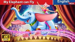 The Circus Miracle: My Elephant can Fly  Bedtime Stories  Fairy Tales @WOAFairyTalesEnglish