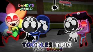  TOODLES TRIO SURVIVES A DANDY RUN  - Dandys World Gameplay Trios #31 