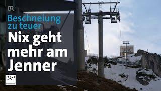 Jennerbahn: Erst aufwändig neu gebaut, jetzt Skitraum ausgeträumt? | Abendschau | BR24