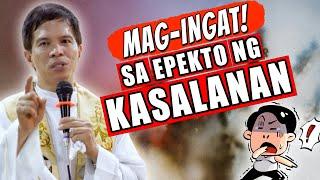 *TAKE NOTE* MAG-INGAT SA EPEKTO NG KASALANAN | Fr. Joseph Fidel Roura