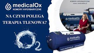 MedicalOx - Komory Hiperbaryczne - Na Czym Polega Terapia Tlenowa