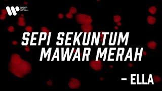 Ella - Sepi Sekuntum Mawar Merah (Lirik Video)