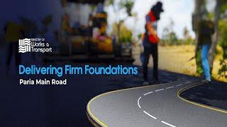Delivering Firm Foundations: Paria Main Road