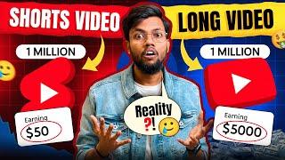 Shorts Earning Vs Long Video Earning | 1 Million Shorts Earning Vs 1 Million Long Video Earning ?