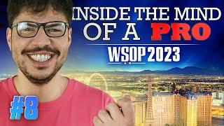  Inside the Mind of a Pro @ 2023 WSOP #8 (Mustapha Kanit)