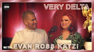 Very Delta #27 with Evan Ross Katz: "Do You Have Katz Like Me?"