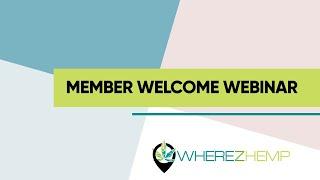 WherezHemp Member Welcome Webinar