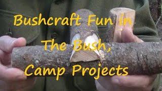 Bushcraft Fun in the Bush, Camp projects