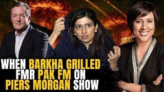 India Vs Pakistan I How Barkha's Questions Made Ex Pak FM Run From Piers Morgan Show I Op Sindoor