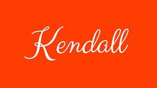 Learn how to Sign the Name Kendall Stylishly in Cursive Writing