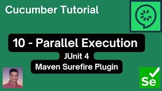 10 | Cucumber Tutorial | Parallel Execution Using JUnit and Maven Plugins