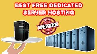 Top 10 Best Free Dedicated Server Hosting 2017