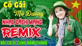 27/7 Mở Thật To Lk Nhạc Cách Mạng Tiền Chiến Remix Cực Hay, Bài Ca Đi Cùng Năm Tháng - Thanh Huyền