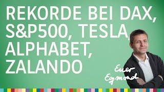 Rekorde bei S&P 500, DAX, zudem Tesla, Alphabet, Telekom, Zalando – Euer Egmond vom 15.10.2024