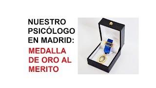 Nuestro Psicólogo en Madrid - Medalla de Oro al Mérito en el Trabajo