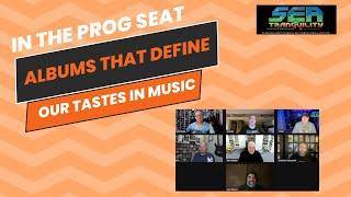 In the Prog Seat: Albums That Define Our Tastes in Music