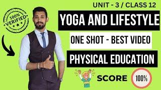 Yoga and Lifestyle | Unit 3 | Physical education | Class 12