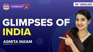 Glimpses of India Class 10 English Complete Chapter Summary Under 10 Mins | CBSE Class 10 Board 2023