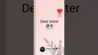 Dear sister ️. sister status sister quote .whatsapp status sister #shortfeed #sisters #lovestatus