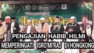 PENGAJIAN HABIB HILMI MALANG DI HONGKONG