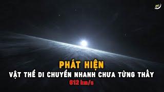 Phát hiện vật thể di chuyển nhanh chưa từng thấy | Vũ trụ | Khoa học và Khám phá