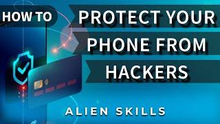 How to Keep Your Phone Safe and Secure From Hacking and Hackers