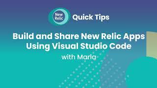 Build and share New Relic apps using Visual Studio Code