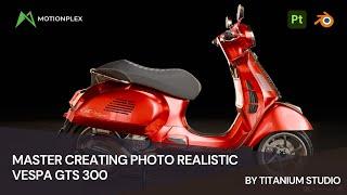 Master Creating photo realistic Vespa GTS 300 in Blender | Motionplex