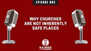 Why Churches Are Not Inherently Safe Places