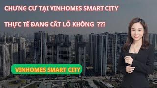 Chung cư tại Vinhomes Smart City thực tế có đang cắt lỗ hay không  ???Nên mua Gì ? | Phương Vinhomes