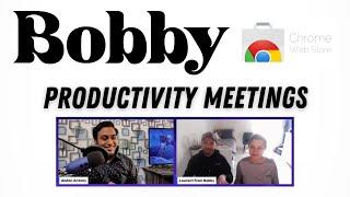 Meet Bobby Chrome Extension - Free Smart Productivity Meeting Tool