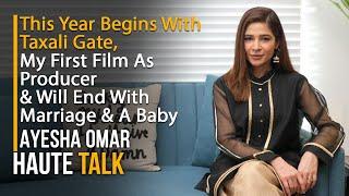 Ayesha Omar on Taxali Gate, Her First Film as Producer & the Year Ender with Marriage & A Baby