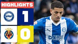 DEPORTIVO ALAVÉS 1 - 0 VILLARREAL CF I HIGHLIGHTS LALIGA EA SPORTS