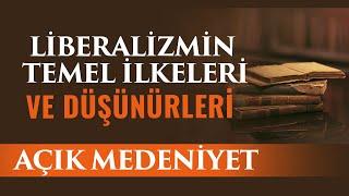 Liberalizmin Temel İlkeleri ve Düşünürleri | Açık Medeniyet (63. Bölüm)