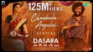 Chamkeela Angeelesi - Lyrical | Dasara | Nani, Keerthy Suresh | Santhosh Narayanan | Srikanth Odela