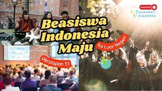 BEASISWA INDONESIA MAJU PERSIAPAN S1 KE LUAR NEGERI