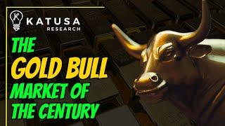 How to Profit from the Golden Bull Market of the Century