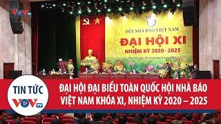 Đại hội đại biểu toàn quốc Hội Nhà báo Việt Nam khóa XI, nhiệm kỳ 2020 – 2025