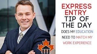 Express Entry Tip of the Day - Does my education need to match my work experience?