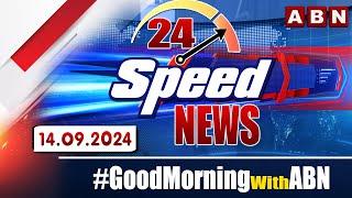 Speed News | 24 Headlines | 14-09-2024 | #morningwithabn | ABN Telugu