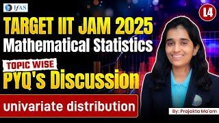 univariate distribution | PYQ's Discussion | Target IIT JAM Mathematical Statistics 2025 | L4 | IFAS