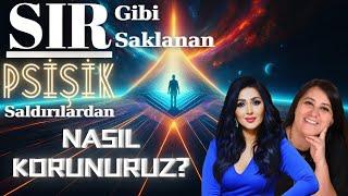 Sır Gibi Saklanan Psişik Saldırılardan Nasıl Korunuruz?