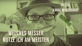 Welches Messer nutze ich am meisten - VA (Videoantwort) für den Kanal Wanderkauz