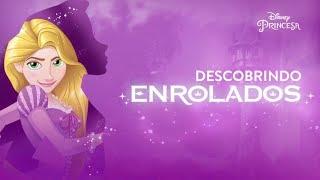 Descobrindo Enrolados | Disney Princesa