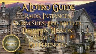 Raids, Instances, Skirmishes, Epic battles, Delvings, Mission, What's The Differences? A LOTRO Guide