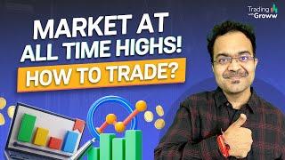 How to trade when markets are at All Time High?