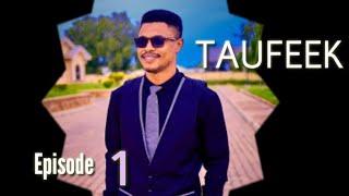 Taufeek Episode 1 Latest Hausa Novels September 19/2022