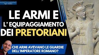 I pretoriani: armi ed equipaggiamento della guardia pretoriana