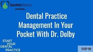 Dental Practice Management In Your Pocket With Dr. Dolby