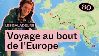 Voyage au bout de l'Europe, avec LouanneManShow — Les Baladeurs #80